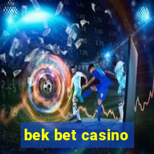 bek bet casino